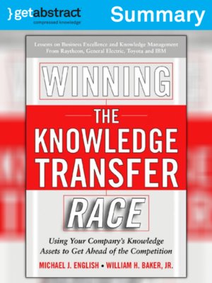 cover image of Winning the Knowledge Transfer Race (Summary)